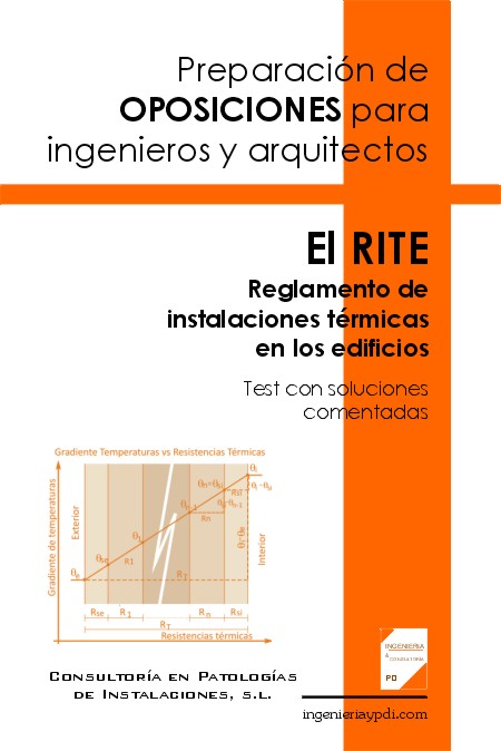 Libro: Preparacin de OPOSICIONES para ingenieros y arquitectos. El RITE. Reglamento de instalaciones trmicas en los edificios. Test con soluciones comentadas. 22 euros.